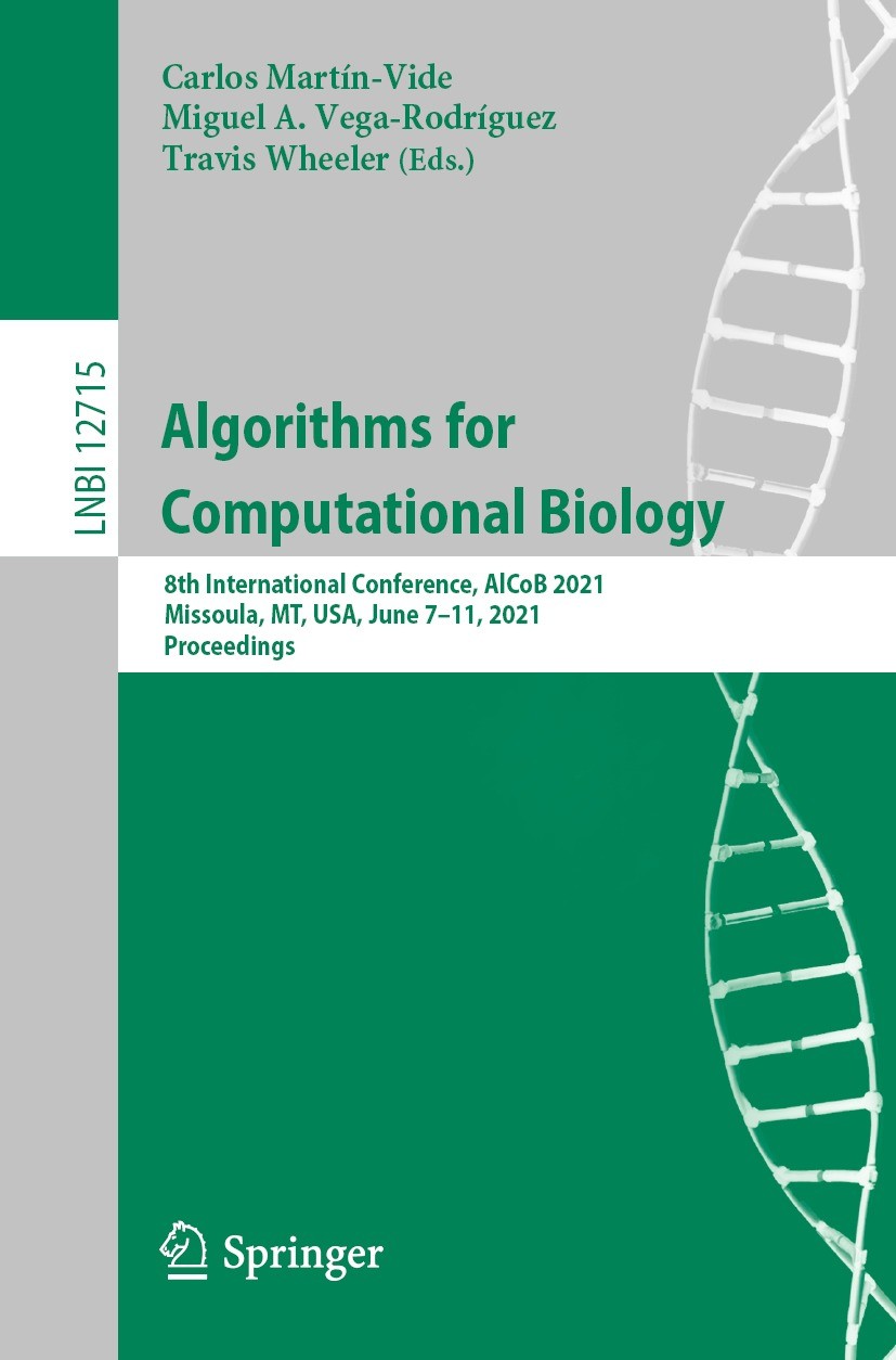 Titlebook: Algorithms for Computational Biology; 8th International Co Carlos Martín-Vide,Miguel A. Vega-Rodríguez,Travis Conference proceedings 2021 S Titlebook: Algorithms for Computational Biology; 8th International Co Carlos Martín-Vide,Miguel A. Vega-Rodríguez,Travis Conference proceedings 2021 S