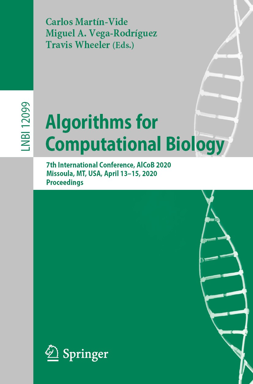 Titlebook: Algorithms for Computational Biology; 7th International Co Carlos Martín-Vide,Miguel A. Vega-Rodríguez,Travis Conference proceedings 2020 S Titlebook: Algorithms for Computational Biology; 7th International Co Carlos Martín-Vide,Miguel A. Vega-Rodríguez,Travis Conference proceedings 2020 S