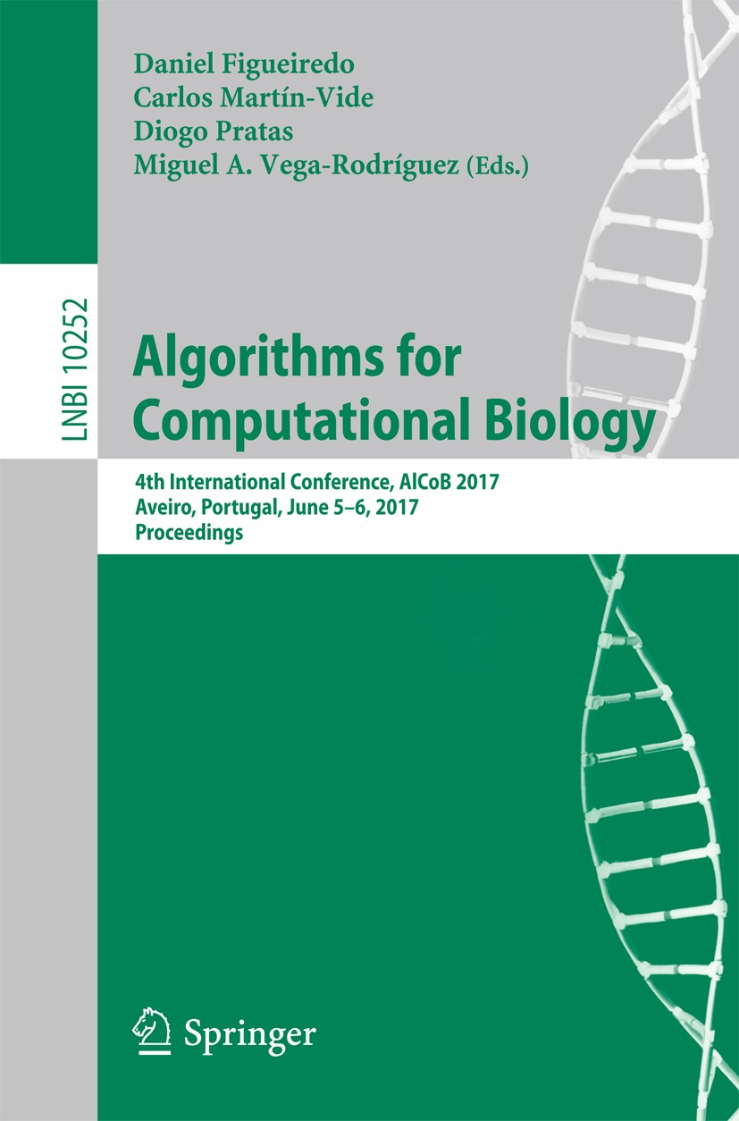 Titlebook: Algorithms for Computational Biology; 4th International Co Daniel Figueiredo,Carlos Martín-Vide,Miguel A. Veg Conference proceedings 2017 S Titlebook: Algorithms for Computational Biology; 4th International Co Daniel Figueiredo,Carlos Martín-Vide,Miguel A. Veg Conference proceedings 2017 S