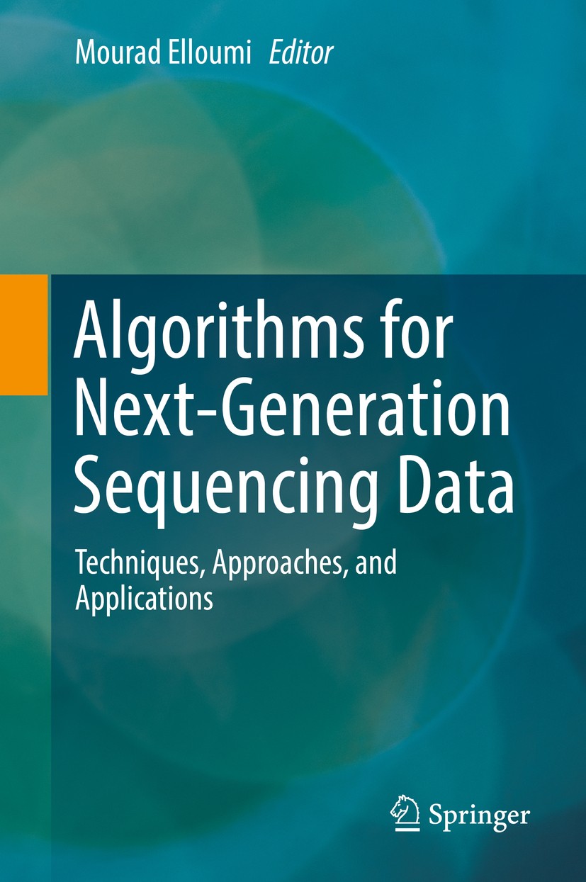 Titlebook: Algorithms for Next-Generation Sequencing Data; Techniques, Approach Mourad Elloumi Book 2017 Springer International Publishing AG 2017 Bio Titlebook: Algorithms for Next-Generation Sequencing Data; Techniques, Approach Mourad Elloumi Book 2017 Springer International Publishing AG 2017 Bio