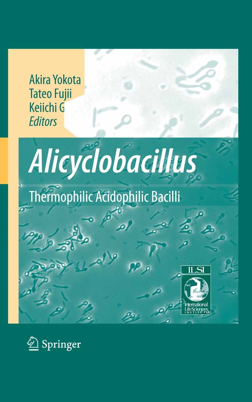 Titlebook: Alicyclobacillus; Thermophilic Acidoph Akira Yokota (Associate Professor),Tateo Fujii (Pr Book 2007 Springer-Verlag Tokyo 2007 Life Science Titlebook: Alicyclobacillus; Thermophilic Acidoph Akira Yokota (Associate Professor),Tateo Fujii (Pr Book 2007 Springer-Verlag Tokyo 2007 Life Science