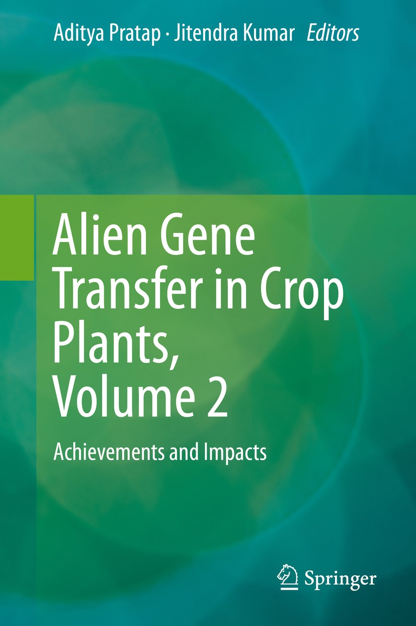Titlebook: Alien Gene Transfer in Crop Plants, Volume 2; Achievements and Imp Aditya Pratap,Jitendra Kumar Book 2014 Springer Science+Business Media, Titlebook: Alien Gene Transfer in Crop Plants, Volume 2; Achievements and Imp Aditya Pratap,Jitendra Kumar Book 2014 Springer Science+Business Media,