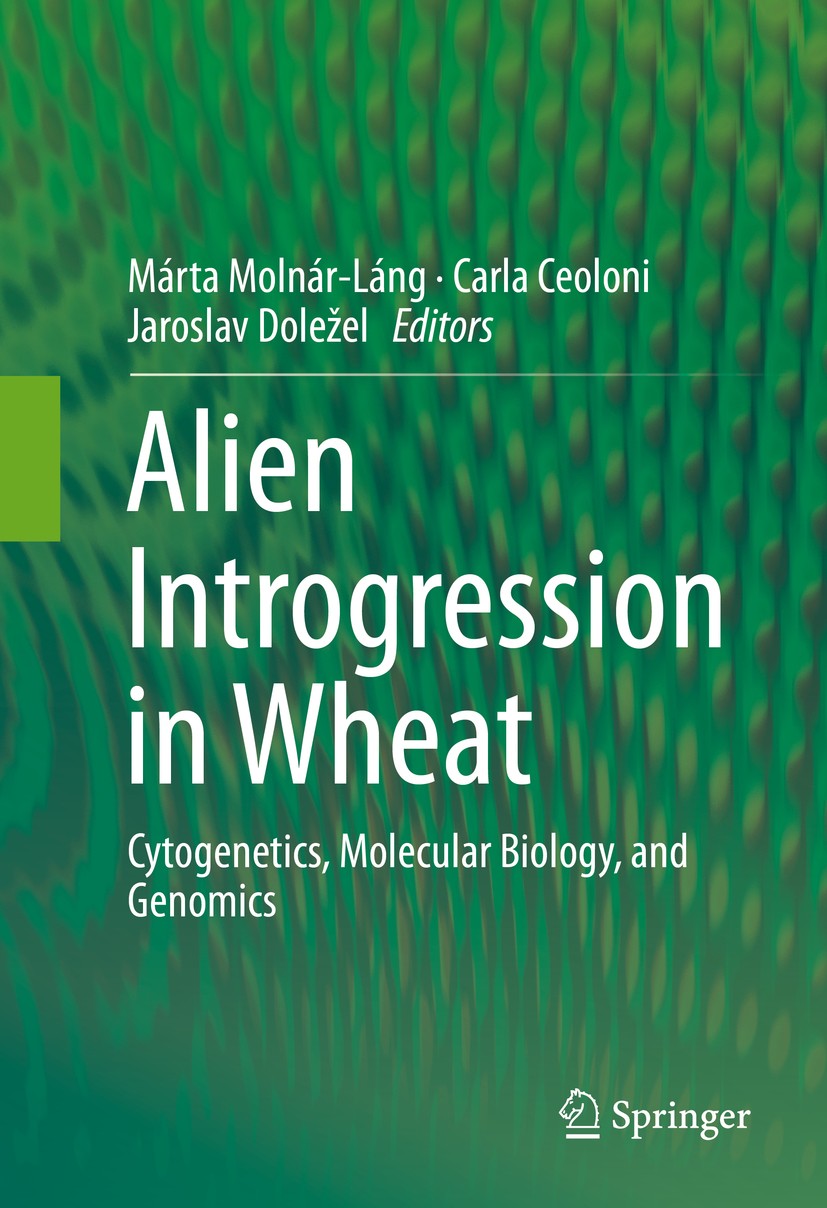 Titlebook: Alien Introgression in Wheat; Cytogenetics, Molecu Márta Molnár-Láng,Carla Ceoloni,Jaroslav Doležel Book 2015 Springer International Publis Titlebook: Alien Introgression in Wheat; Cytogenetics, Molecu Márta Molnár-Láng,Carla Ceoloni,Jaroslav Doležel Book 2015 Springer International Publis