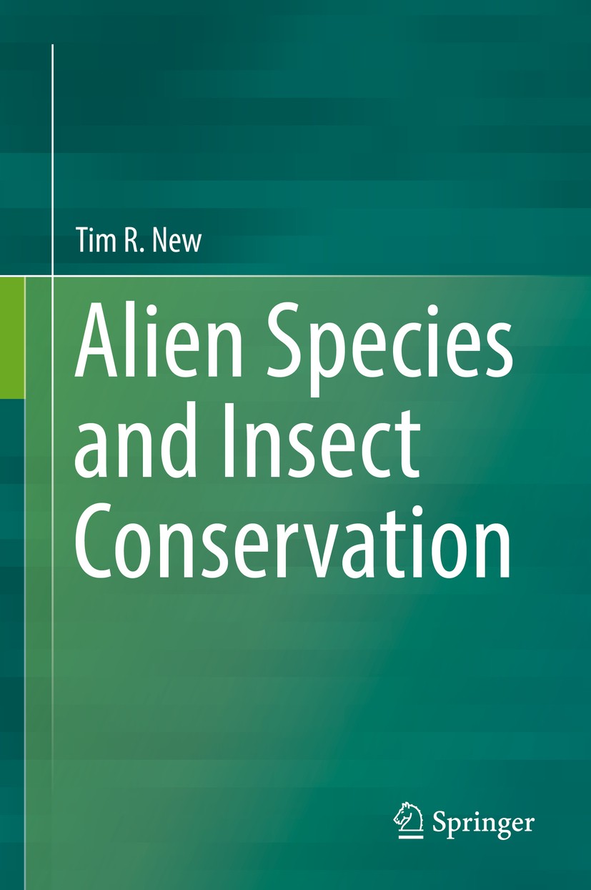 Titlebook: Alien Species and Insect Conservation; Tim R. New Book 2016 Springer International Publishing Switzerland 2016 Biological invasions.commun Titlebook: Alien Species and Insect Conservation; Tim R. New Book 2016 Springer International Publishing Switzerland 2016 Biological invasions.commun