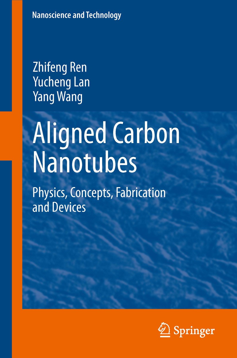 Titlebook: Aligned Carbon Nanotubes; Physics, Concepts, F Zhifeng Ren,Yucheng Lan,Yang Wang Book 2013 Springer-Verlag Berlin Heidelberg 2013 Alignment Titlebook: Aligned Carbon Nanotubes; Physics, Concepts, F Zhifeng Ren,Yucheng Lan,Yang Wang Book 2013 Springer-Verlag Berlin Heidelberg 2013 Alignment