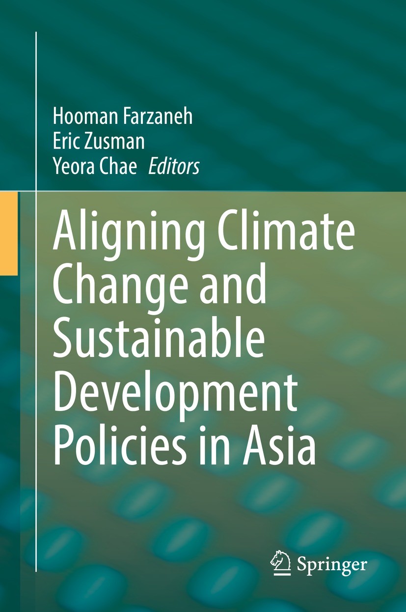 Titlebook: Aligning Climate Change and Sustainable Development Policies in Asia; Hooman Farzaneh,Eric Zusman,Yeora Chae Book 2021 The Editor(s) (if a Titlebook: Aligning Climate Change and Sustainable Development Policies in Asia; Hooman Farzaneh,Eric Zusman,Yeora Chae Book 2021 The Editor(s) (if a