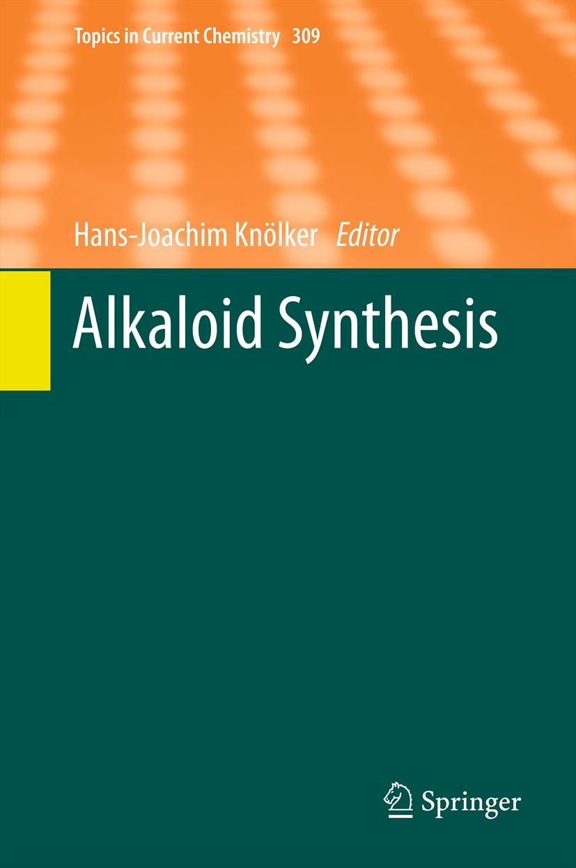 Titlebook: Alkaloid Synthesis; Hans-Joachim Knölker Book 2012 Springer-Verlag Berlin Heidelberg 2012 Allostery.Cellular allosteric relay.Enzyme react Titlebook: Alkaloid Synthesis; Hans-Joachim Knölker Book 2012 Springer-Verlag Berlin Heidelberg 2012 Allostery.Cellular allosteric relay.Enzyme react