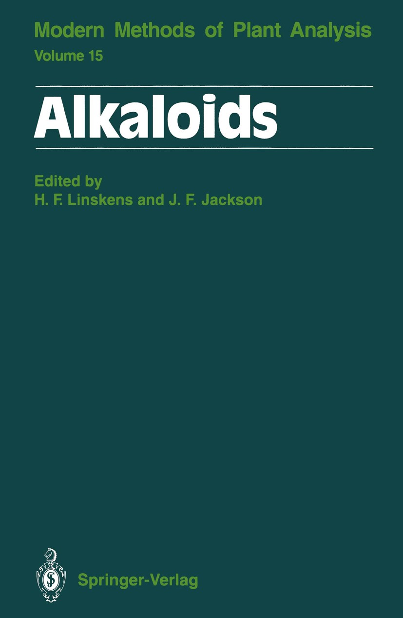 Titlebook: Alkaloids; Hans Ferdinand Linskens,John F. Jackson Book 1994 Springer-Verlag Berlin Heidelberg 1994 Alkaloide.Analyse.Analysis.Gas Chromat Titlebook: Alkaloids; Hans Ferdinand Linskens,John F. Jackson Book 1994 Springer-Verlag Berlin Heidelberg 1994 Alkaloide.Analyse.Analysis.Gas Chromat