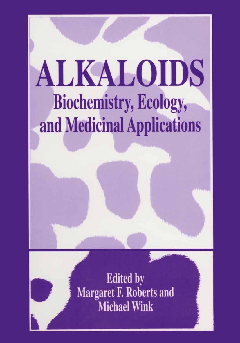 Titlebook: Alkaloids; Biochemistry, Ecolog Margaret F. Roberts,Michael Wink Book 1998 Springer Science+Business Media New York 1998 Allelopathy.bioche Titlebook: Alkaloids; Biochemistry, Ecolog Margaret F. Roberts,Michael Wink Book 1998 Springer Science+Business Media New York 1998 Allelopathy.bioche