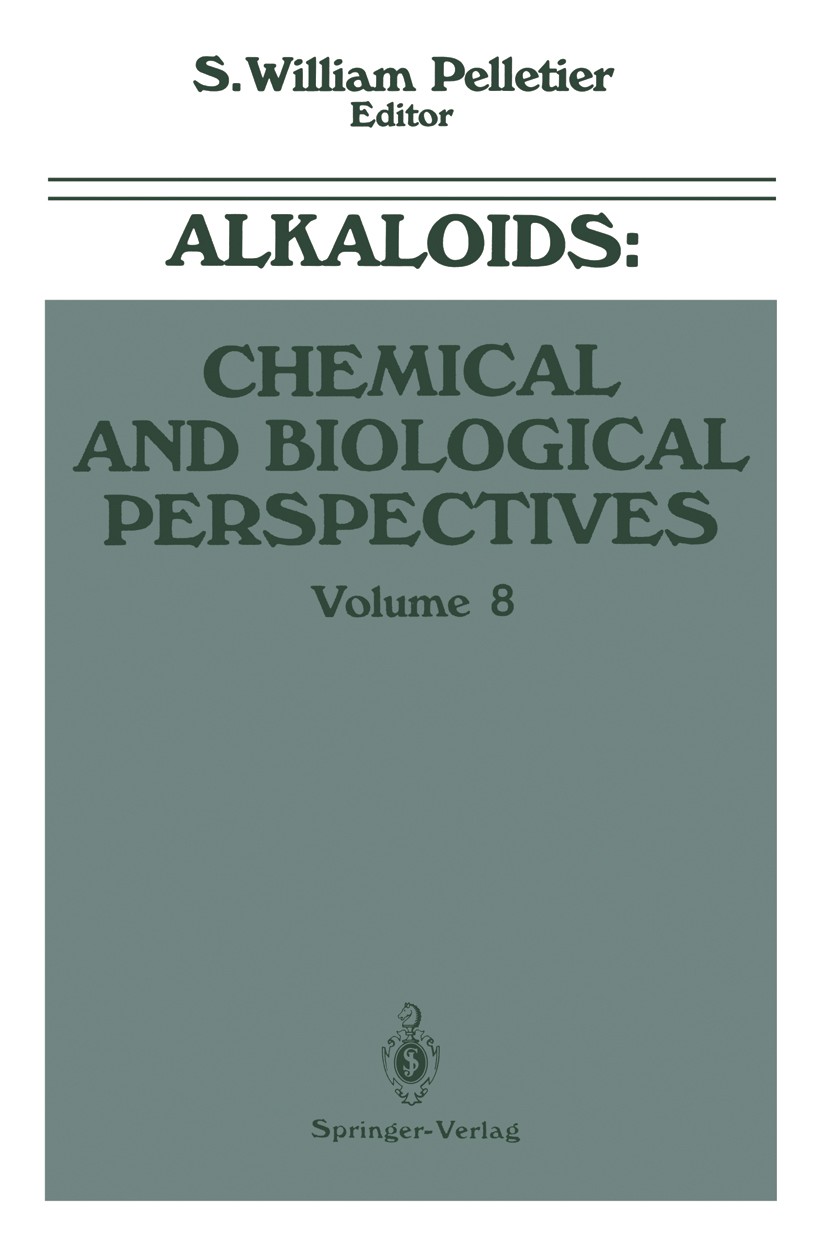 Titlebook: Alkaloids: Chemical and Biological Perspectives; S. William Pelletier Book 1992 Springer-Verlag New York Inc. 1992 chemistry.pharmacology. Titlebook: Alkaloids: Chemical and Biological Perspectives; S. William Pelletier Book 1992 Springer-Verlag New York Inc. 1992 chemistry.pharmacology.