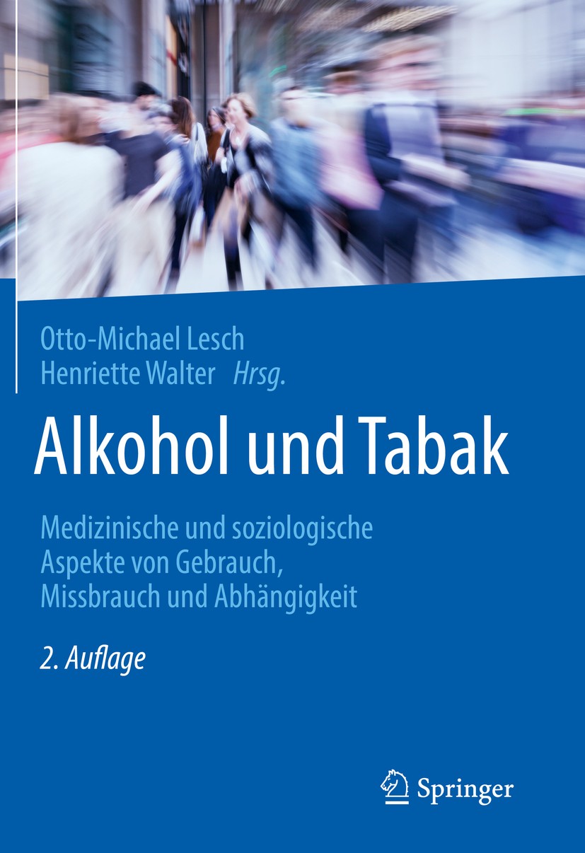 Titlebook: Alkohol und Tabak; Medizinische und soz Otto-Michael Lesch,Henriette Walter Book 2020Latest edition Springer-Verlag GmbH Deutschland, ein T Titlebook: Alkohol und Tabak; Medizinische und soz Otto-Michael Lesch,Henriette Walter Book 2020Latest edition Springer-Verlag GmbH Deutschland, ein T