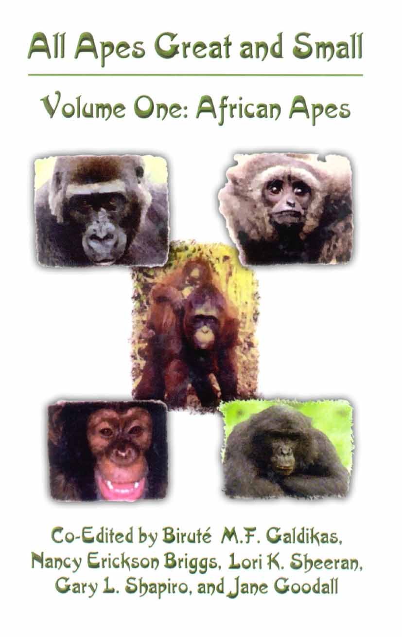 Titlebook: All Apes Great and Small; Volume 1: African Ap Biruté M. F. Galdikas (President),Nancy Erickson B Book 2001 Springer Science+Business Media Titlebook: All Apes Great and Small; Volume 1: African Ap Biruté M. F. Galdikas (President),Nancy Erickson B Book 2001 Springer Science+Business Media