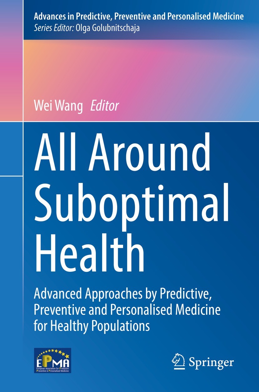 Titlebook: All Around Suboptimal Health; Advanced Approaches Wei Wang Book 2024 The Editor(s) (if applicable) and The Author(s), under exclusive lice Titlebook: All Around Suboptimal Health; Advanced Approaches Wei Wang Book 2024 The Editor(s) (if applicable) and The Author(s), under exclusive lice