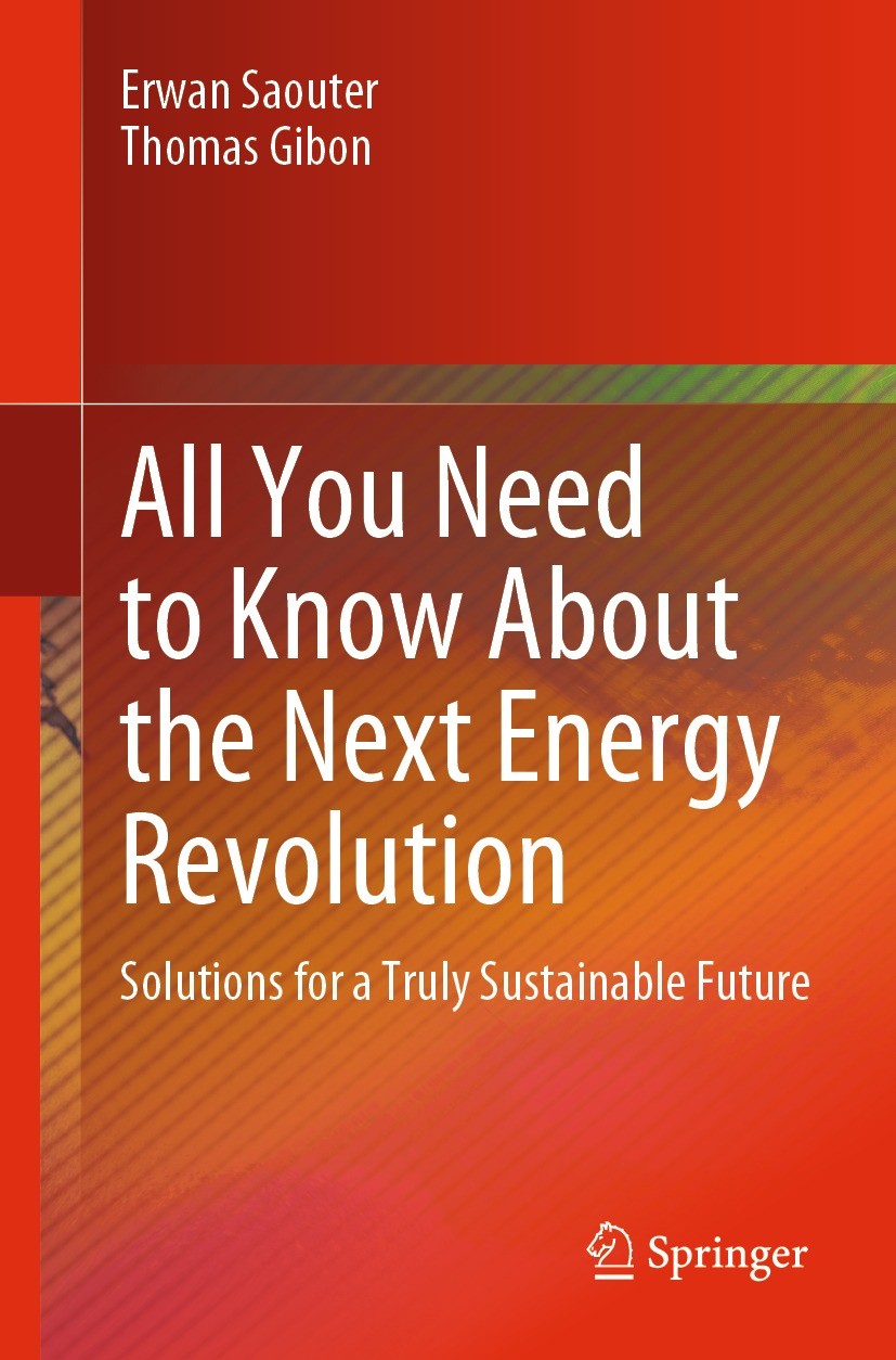 Titlebook: All You Need to Know About the Next Energy Revolution; Solutions for a Trul Erwan Saouter,Thomas Gibon Book 2024 The Editor(s) (if applicab Titlebook: All You Need to Know About the Next Energy Revolution; Solutions for a Trul Erwan Saouter,Thomas Gibon Book 2024 The Editor(s) (if applicab