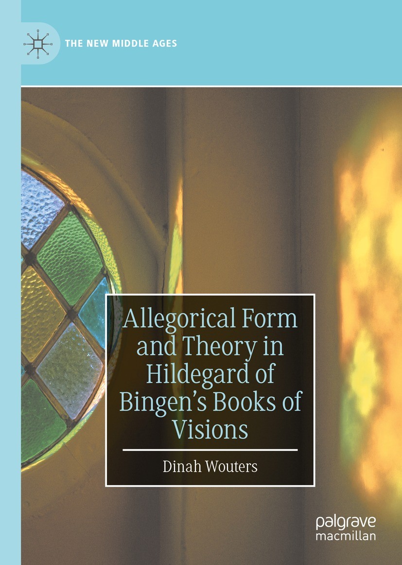Titlebook: Allegorical Form and Theory in Hildegard of Bingen’s Books of Visions; Dinah Wouters Book 2022 The Editor(s) (if applicable) and The Autho Titlebook: Allegorical Form and Theory in Hildegard of Bingen’s Books of Visions; Dinah Wouters Book 2022 The Editor(s) (if applicable) and The Autho