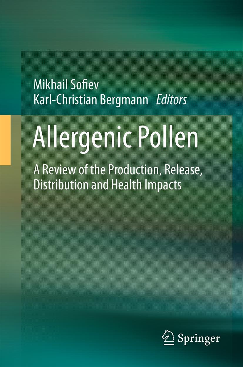 Titlebook: Allergenic Pollen; A Review of the Prod Mikhail Sofiev,Karl-Christian Bergmann Book 2013 Springer Science+Business Media Dordrecht 2013 Aer Titlebook: Allergenic Pollen; A Review of the Prod Mikhail Sofiev,Karl-Christian Bergmann Book 2013 Springer Science+Business Media Dordrecht 2013 Aer