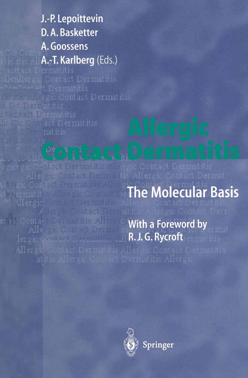 Titlebook: Allergic Contact Dermatitis; The Molecular Basis Jean-Pierre Lepoittevin,David A. Basketter,Ann-The Book 1998 Springer-Verlag Berlin Heidel Titlebook: Allergic Contact Dermatitis; The Molecular Basis Jean-Pierre Lepoittevin,David A. Basketter,Ann-The Book 1998 Springer-Verlag Berlin Heidel