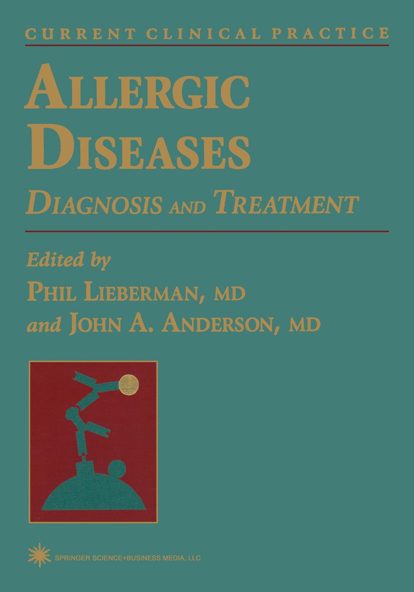 Titlebook: Allergic Diseases; Diagnosis and Treatm Phil Lieberman,John A. Anderson Book 19971st edition Humana Press 1997 allergy.anaphylaxis.asthma.c Titlebook: Allergic Diseases; Diagnosis and Treatm Phil Lieberman,John A. Anderson Book 19971st edition Humana Press 1997 allergy.anaphylaxis.asthma.c