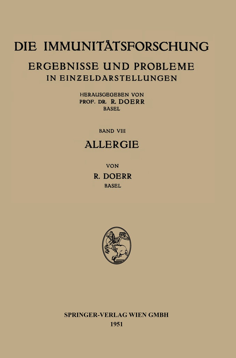 Titlebook: Allergie; R. Doerr Book 1951 Springer-Verlag Wien 1951 Allergie.Alter.Auge.Krankheit.Recht.Sprechen.Wort Titlebook: Allergie; R. Doerr Book 1951 Springer-Verlag Wien 1951 Allergie.Alter.Auge.Krankheit.Recht.Sprechen.Wort