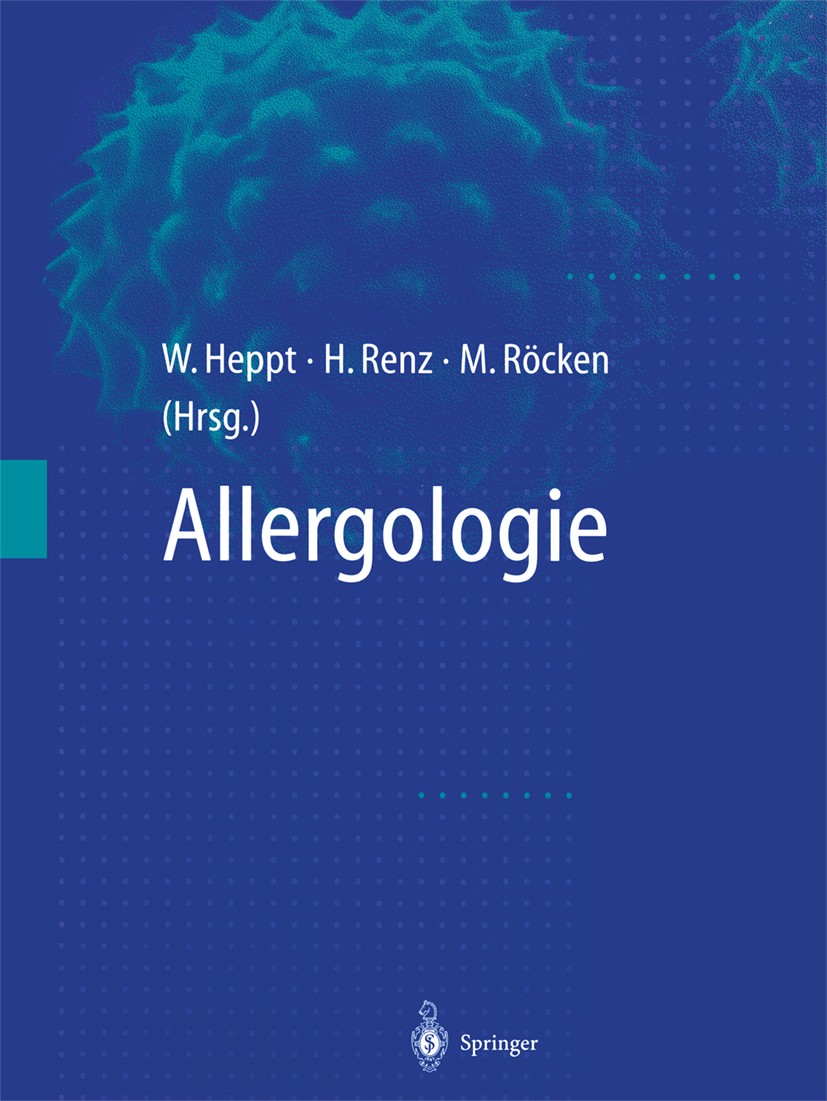 Titlebook: Allergologie; Werner Heppt,Harald Renz,Martin Röcken Book 19981st edition Springer-Verlag Berlin Heidelberg 1998 Allergologie.Dermatologie Titlebook: Allergologie; Werner Heppt,Harald Renz,Martin Röcken Book 19981st edition Springer-Verlag Berlin Heidelberg 1998 Allergologie.Dermatologie