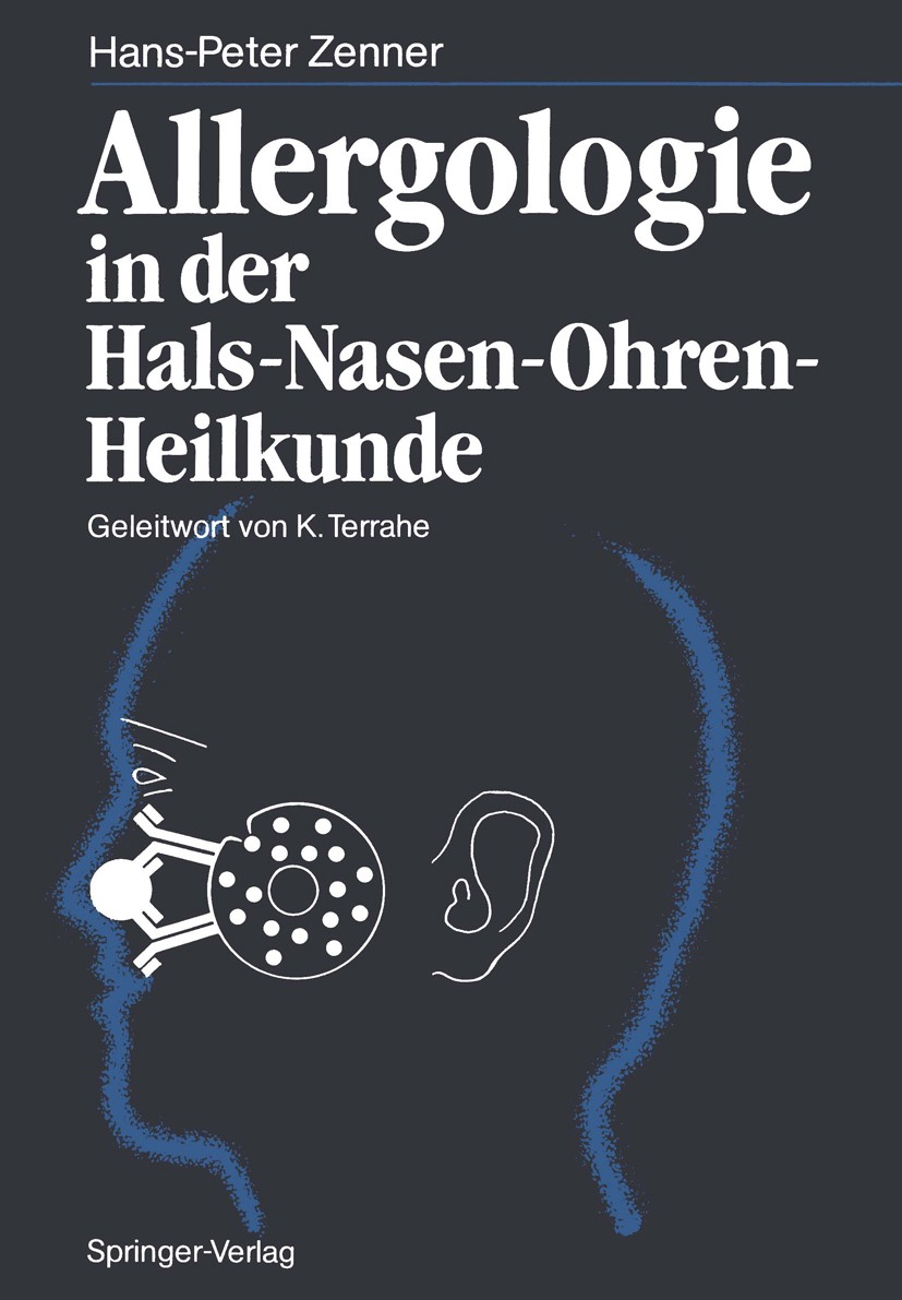 Titlebook: Allergologie in der Hals-Nasen-Ohren-Heilkunde; Pathogenese — Klinik Hans-Peter Zenner Book 1987Latest edition Springer-Verlag Berlin Heide Titlebook: Allergologie in der Hals-Nasen-Ohren-Heilkunde; Pathogenese — Klinik Hans-Peter Zenner Book 1987Latest edition Springer-Verlag Berlin Heide