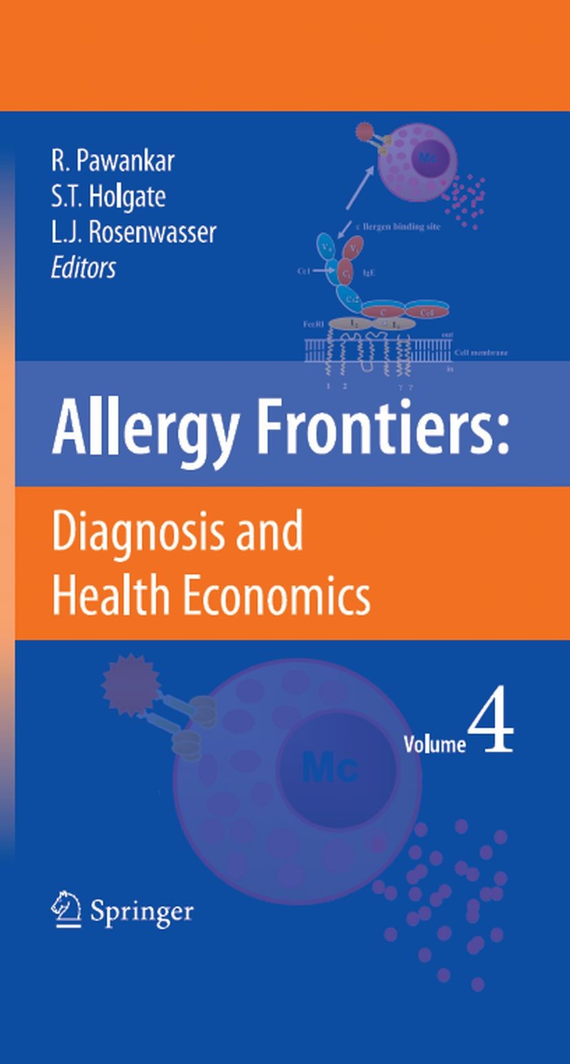 Titlebook: Allergy Frontiers:Diagnosis and Health Economics; Ruby Pawankar,Stephen T. Holgate,Lanny J. Rosenwas Book 2009 Springer-Verlag Tokyo 2009 Titlebook: Allergy Frontiers:Diagnosis and Health Economics; Ruby Pawankar,Stephen T. Holgate,Lanny J. Rosenwas Book 2009 Springer-Verlag Tokyo 2009