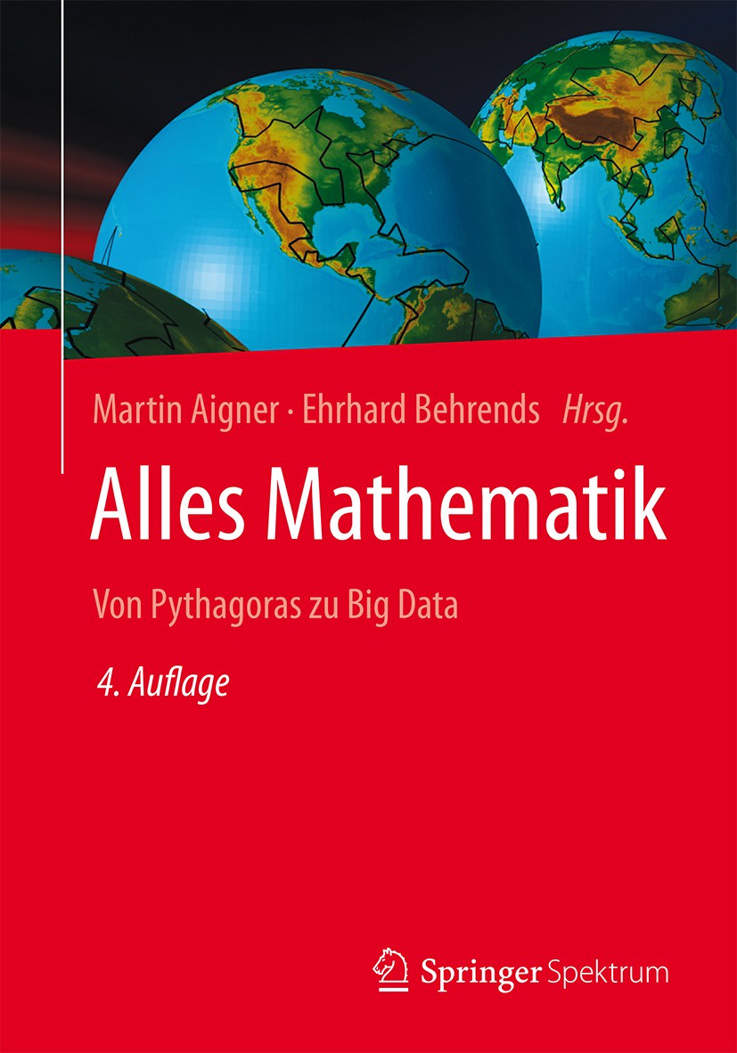 Titlebook: Alles Mathematik; Von Pythagoras zu Bi Martin Aigner,Ehrhard Behrends Book 2016Latest edition Springer Fachmedien Wiesbaden GmbH, Wiesbaden Titlebook: Alles Mathematik; Von Pythagoras zu Bi Martin Aigner,Ehrhard Behrends Book 2016Latest edition Springer Fachmedien Wiesbaden GmbH, Wiesbaden