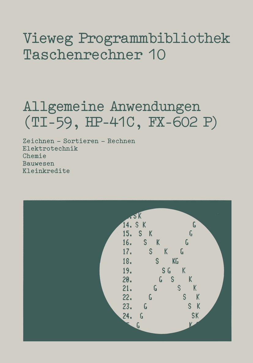 Titlebook: Allgemeine Anwendungen (TI-59, HP-41 C, FX-602 P); Zeichnen — Sortieren Norbert Hoffmann,Heinrich Hoffmeier,Martin Steffke Book 1984 Spring Titlebook: Allgemeine Anwendungen (TI-59, HP-41 C, FX-602 P); Zeichnen — Sortieren Norbert Hoffmann,Heinrich Hoffmeier,Martin Steffke Book 1984 Spring
