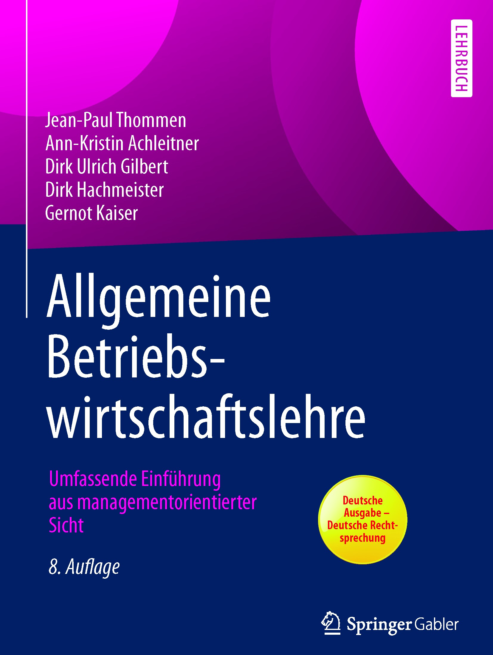 Titlebook: Allgemeine Betriebswirtschaftslehre; Umfassende Einführun Jean-Paul Thommen,Ann-Kristin Achleitner,Gernot Ka Textbook 20178th edition Sprin Titlebook: Allgemeine Betriebswirtschaftslehre; Umfassende Einführun Jean-Paul Thommen,Ann-Kristin Achleitner,Gernot Ka Textbook 20178th edition Sprin