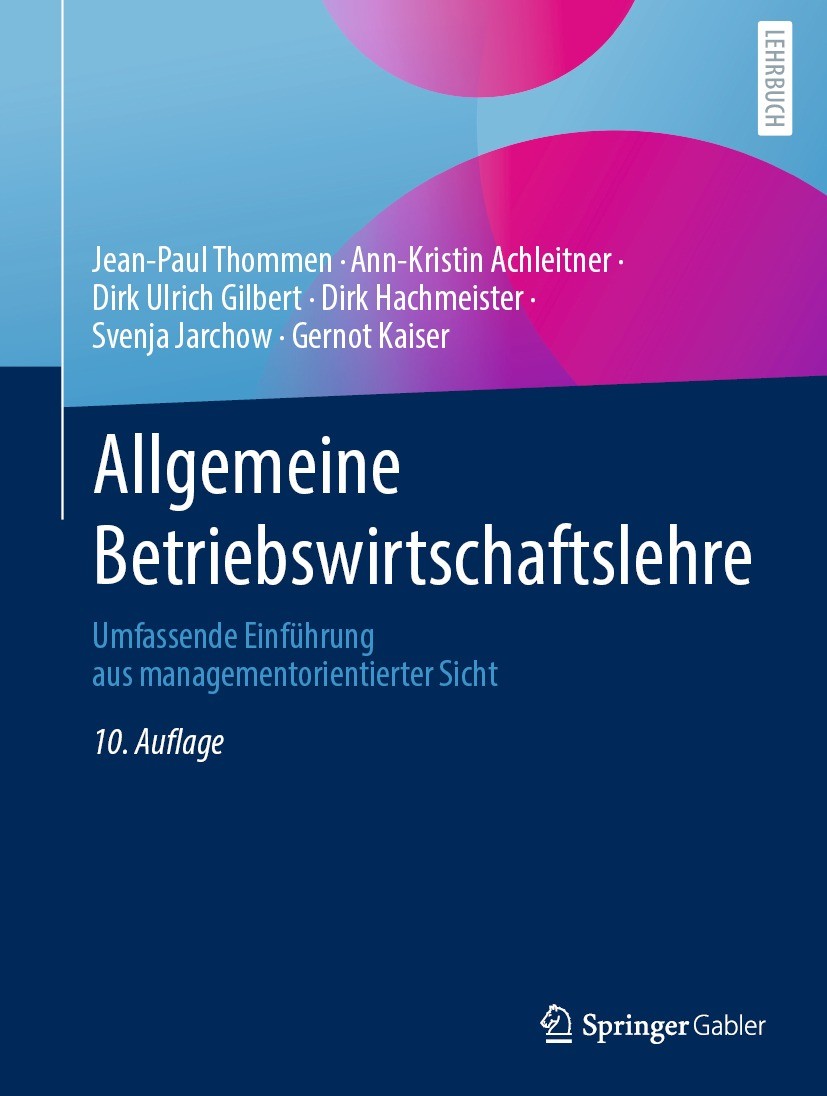 Titlebook: Allgemeine Betriebswirtschaftslehre; Umfassende Einführun Jean-Paul Thommen,Ann-Kristin Achleitner,Gernot Ka Textbook 2023Latest edition De Titlebook: Allgemeine Betriebswirtschaftslehre; Umfassende Einführun Jean-Paul Thommen,Ann-Kristin Achleitner,Gernot Ka Textbook 2023Latest edition De