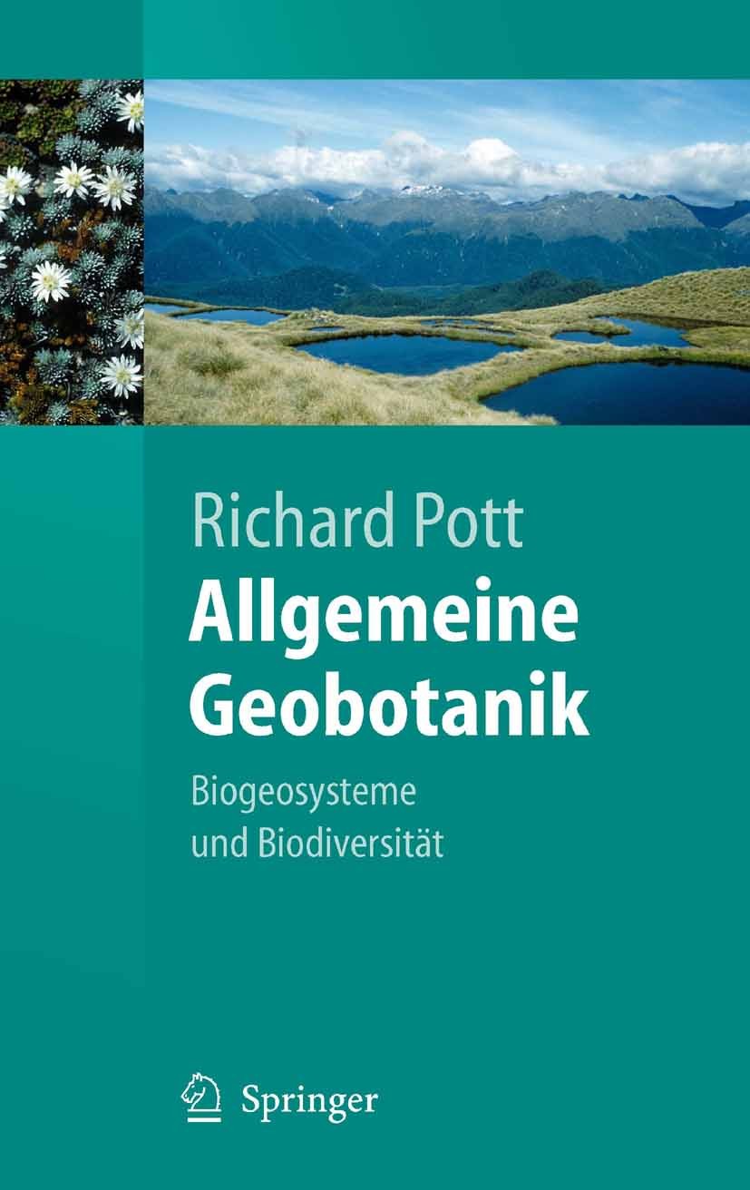 Titlebook: Allgemeine Geobotanik; Biogeosysteme und Bi Richard Pott Textbook 2005 Springer-Verlag Berlin Heidelberg 2005 Biodiversität.Botanik.Diversi Titlebook: Allgemeine Geobotanik; Biogeosysteme und Bi Richard Pott Textbook 2005 Springer-Verlag Berlin Heidelberg 2005 Biodiversität.Botanik.Diversi