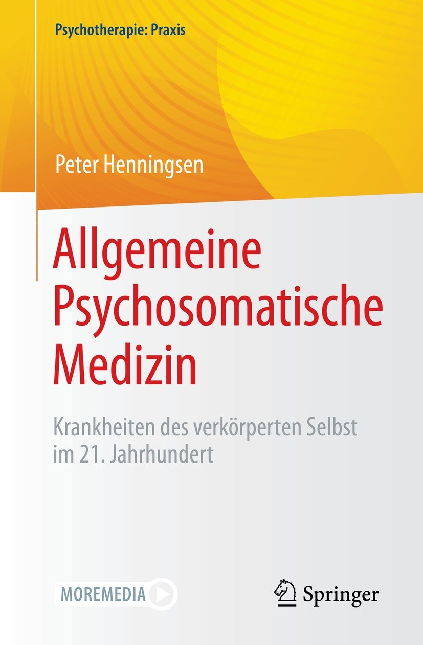 Titlebook: Allgemeine Psychosomatische Medizin; Krankheiten des verk Peter Henningsen Book 2021 Der/die Herausgeber bzw. der/die Autor(en), exklusiv l Titlebook: Allgemeine Psychosomatische Medizin; Krankheiten des verk Peter Henningsen Book 2021 Der/die Herausgeber bzw. der/die Autor(en), exklusiv l