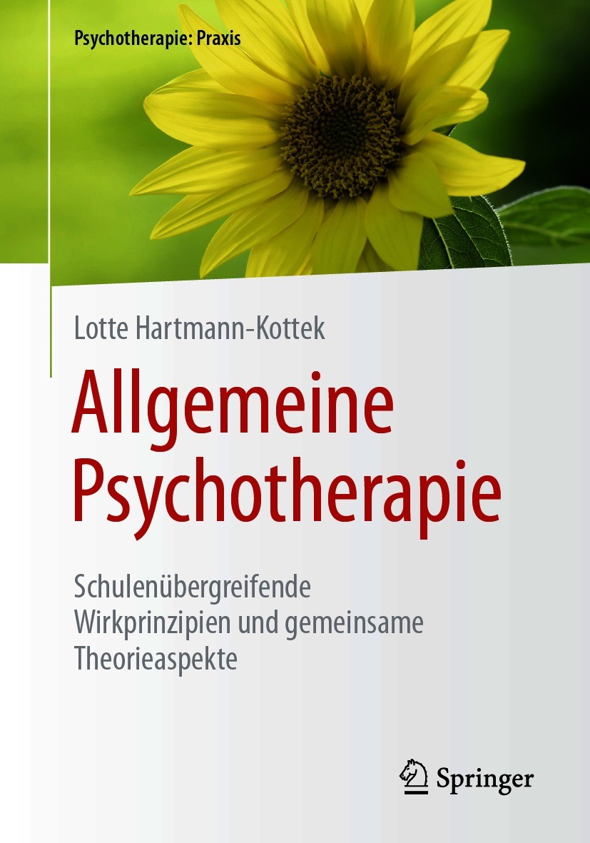 Titlebook: Allgemeine Psychotherapie; Schulenübergreifende Lotte Hartmann-Kottek Book 2021 Springer-Verlag GmbH Deutschland, ein Teil von Springer Nat Titlebook: Allgemeine Psychotherapie; Schulenübergreifende Lotte Hartmann-Kottek Book 2021 Springer-Verlag GmbH Deutschland, ein Teil von Springer Nat