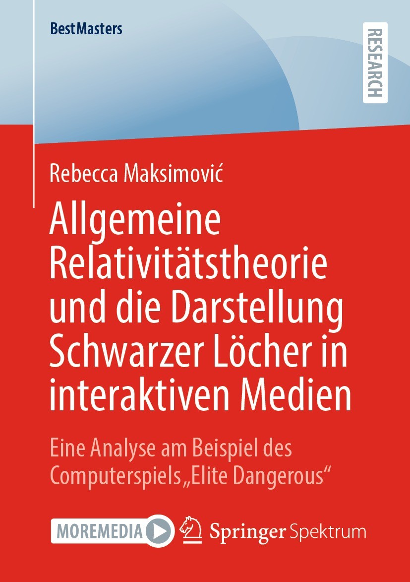 Titlebook: Allgemeine Relativitätstheorie und die Darstellung Schwarzer Löcher in interaktiven Medien; Eine Analyse am Beis Rebecca Maksimović Book 20 Titlebook: Allgemeine Relativitätstheorie und die Darstellung Schwarzer Löcher in interaktiven Medien; Eine Analyse am Beis Rebecca Maksimović Book 20