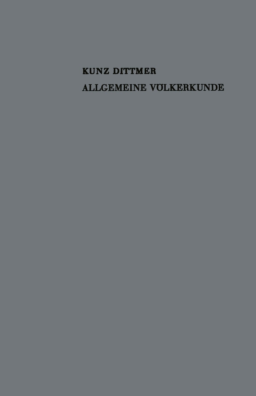 Titlebook: Allgemeine Völkerkunde; Formen und Entwicklu Kunz Dittmer Book 1954 Springer Fachmedien Wiesbaden 1954 Ausland.Denken.Gemeinschaft.Glaube.H Titlebook: Allgemeine Völkerkunde; Formen und Entwicklu Kunz Dittmer Book 1954 Springer Fachmedien Wiesbaden 1954 Ausland.Denken.Gemeinschaft.Glaube.H