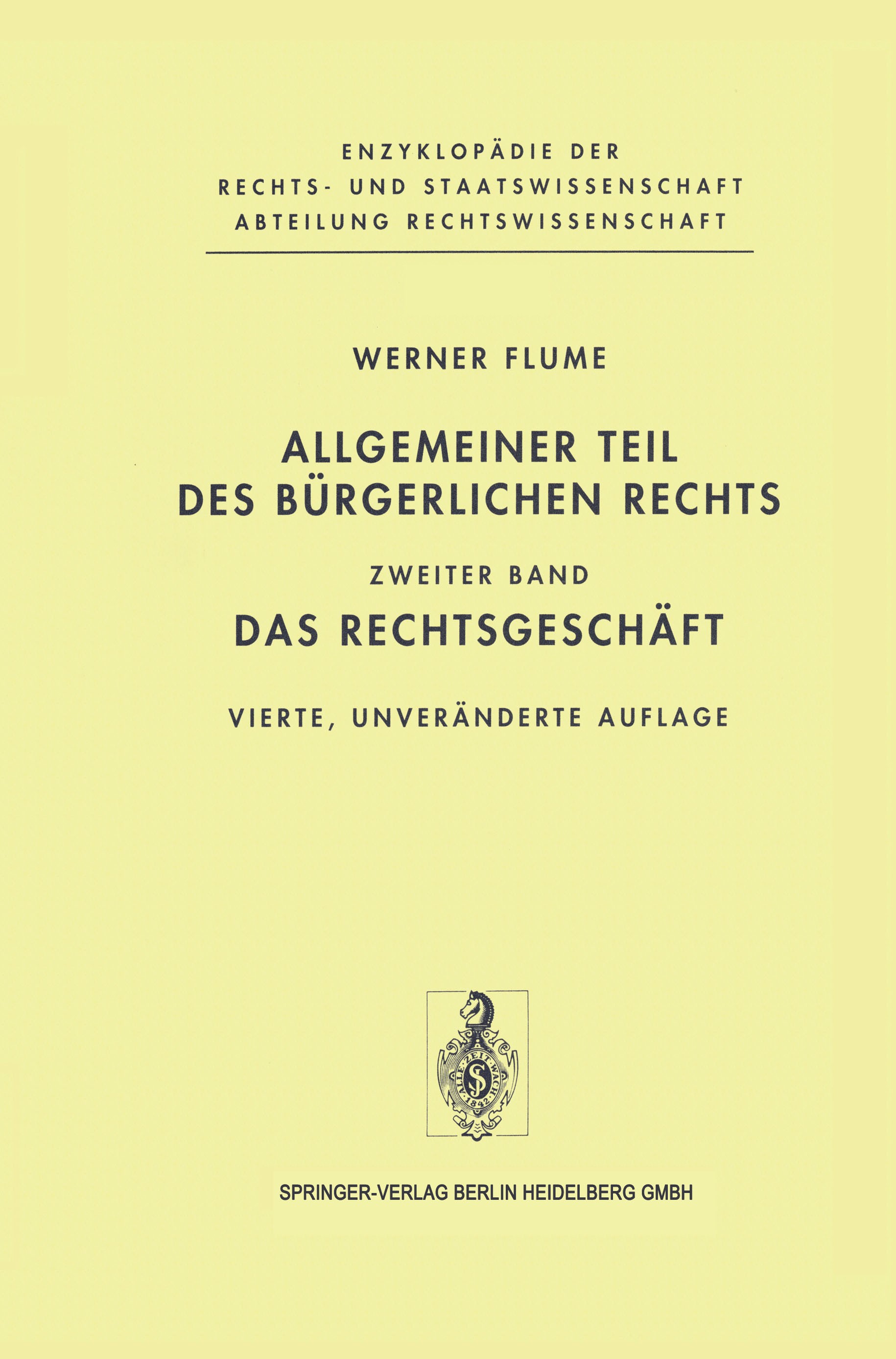 Titlebook: Allgemeiner Teil des Bürgerlichen Rechts; Zweiter Band: Das Re Werner Flume Textbook 1992Latest edition Springer-Verlag Berlin Heidelberg 1 Titlebook: Allgemeiner Teil des Bürgerlichen Rechts; Zweiter Band: Das Re Werner Flume Textbook 1992Latest edition Springer-Verlag Berlin Heidelberg 1