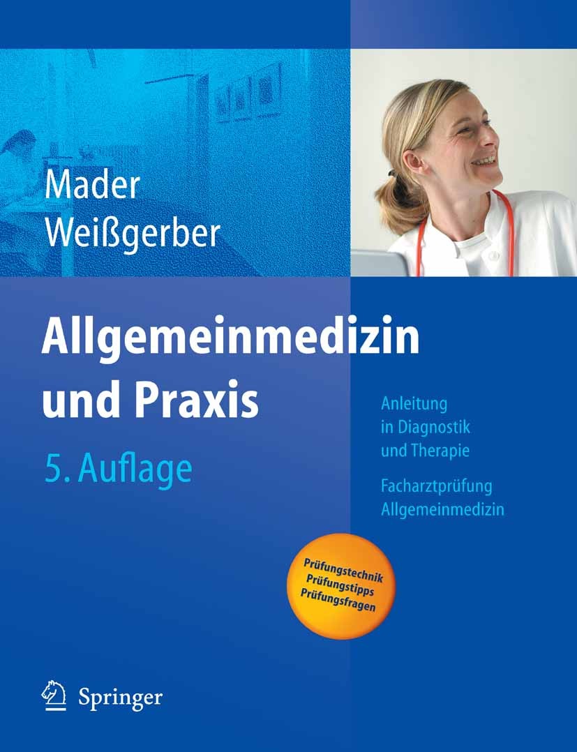 Titlebook: Allgemeinmedizin und Praxis; Anleitung in Diagnos Frank H. Mader,Herbert Weißgerber Book 20055th edition Springer-Verlag Berlin Heidelberg Titlebook: Allgemeinmedizin und Praxis; Anleitung in Diagnos Frank H. Mader,Herbert Weißgerber Book 20055th edition Springer-Verlag Berlin Heidelberg