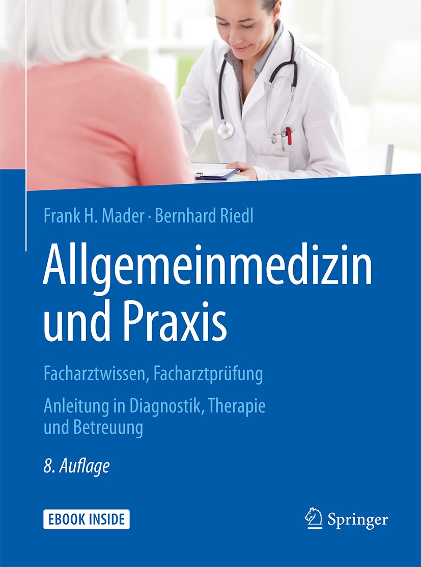 Titlebook: Allgemeinmedizin und Praxis; Facharztwissen, Fach Frank H. Mader,Bernhard Riedl Book 2018Latest edition Springer-Verlag GmbH Deutschland 20 Titlebook: Allgemeinmedizin und Praxis; Facharztwissen, Fach Frank H. Mader,Bernhard Riedl Book 2018Latest edition Springer-Verlag GmbH Deutschland 20