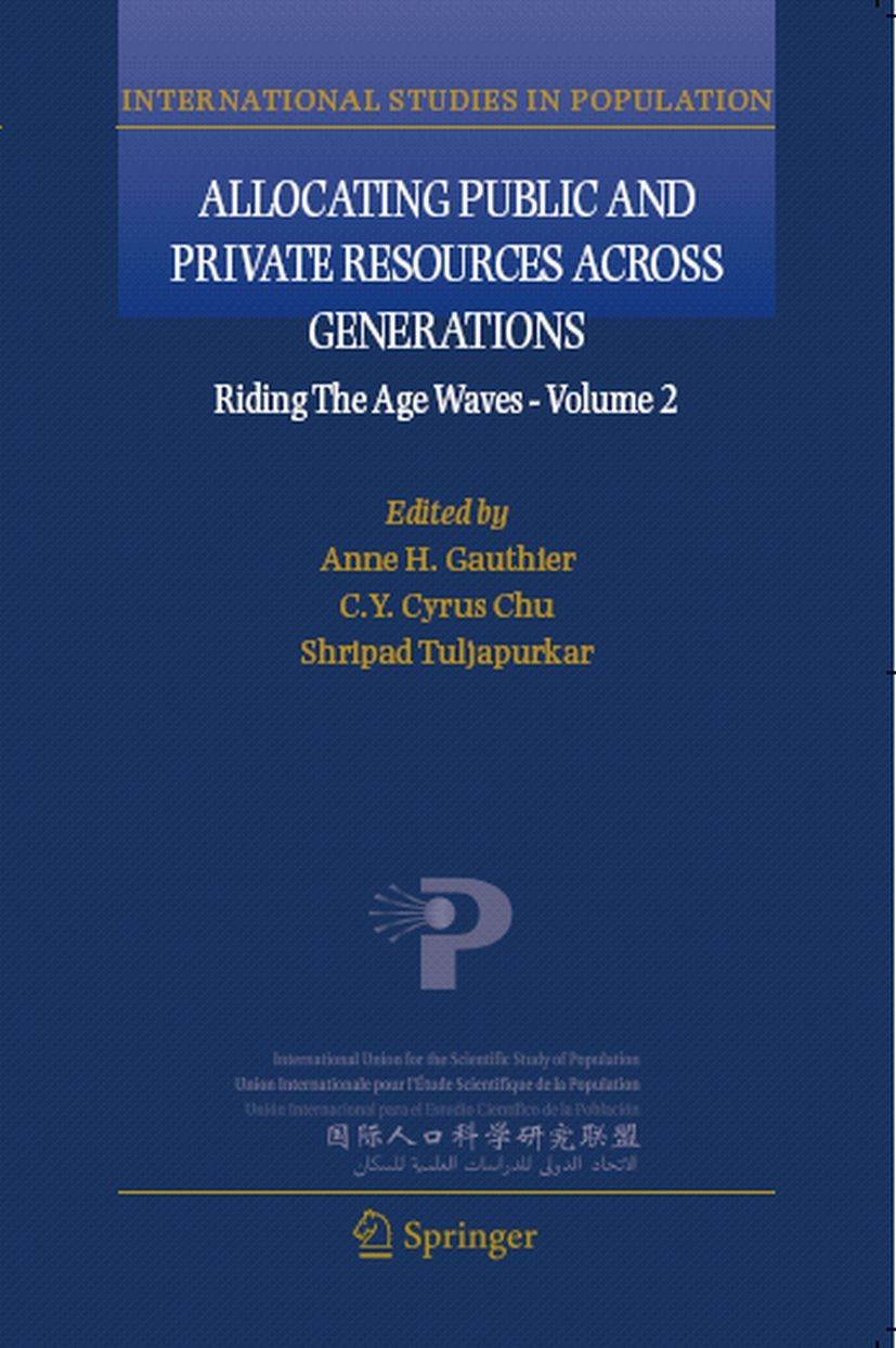Titlebook: Allocating Public and Private Resources across Generations; Riding the Age Waves Anne H. Gauthier,C. Y. Cyrus Chu,Shripad Tuljapurk Book 20 Titlebook: Allocating Public and Private Resources across Generations; Riding the Age Waves Anne H. Gauthier,C. Y. Cyrus Chu,Shripad Tuljapurk Book 20