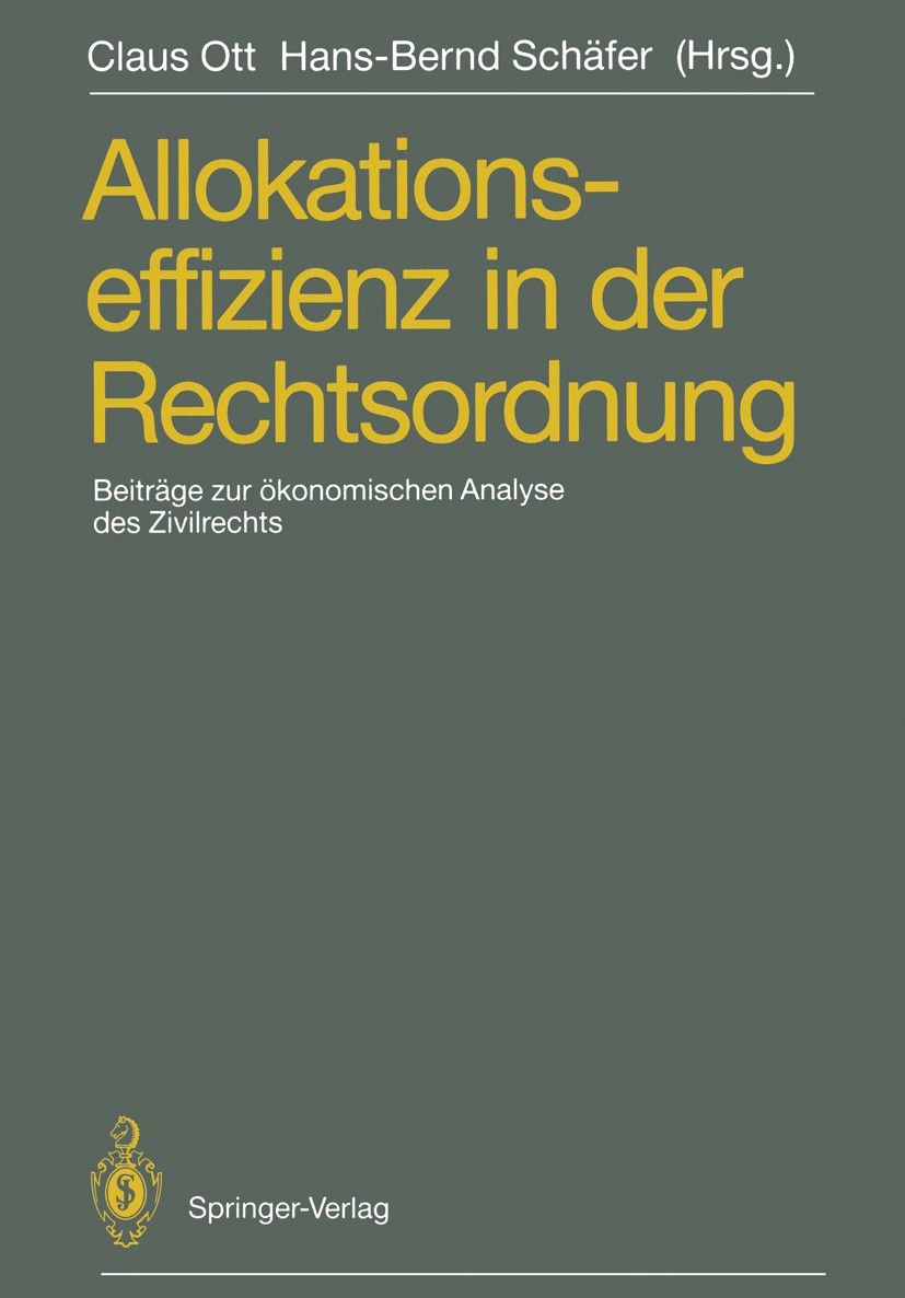 Titlebook: Allokationseffizienz in der Rechtsordnung; Beiträge zum Travemü Claus Ott (Richter am Oberlandesgericht),Hans-Bern Conference proceedings 1 Titlebook: Allokationseffizienz in der Rechtsordnung; Beiträge zum Travemü Claus Ott (Richter am Oberlandesgericht),Hans-Bern Conference proceedings 1