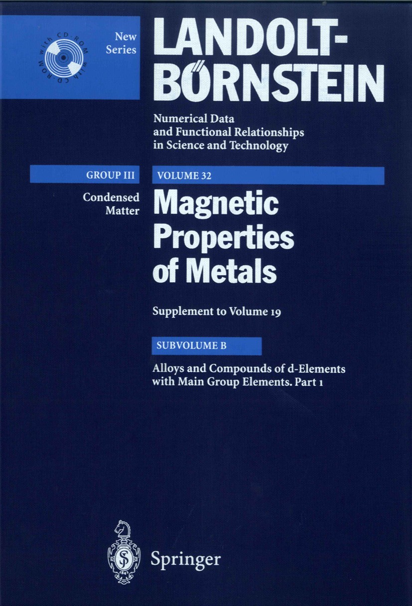 Titlebook: Alloys and Compounds of d-Elements with Main Group Elements. Part 1; H. P. J. Wijn Book 1999Latest edition Springer-Verlag Berlin Heidelbe Titlebook: Alloys and Compounds of d-Elements with Main Group Elements. Part 1; H. P. J. Wijn Book 1999Latest edition Springer-Verlag Berlin Heidelbe