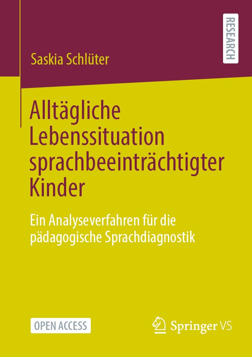 Titlebook: Alltägliche Lebenssituation sprachbeeinträchtigter Kinder; Ein Analyseverfahren Saskia Schlüter Book‘‘‘‘‘‘‘‘ 2023 Der/die Herausgeber bzw. Titlebook: Alltägliche Lebenssituation sprachbeeinträchtigter Kinder; Ein Analyseverfahren Saskia Schlüter Book‘‘‘‘‘‘‘‘ 2023 Der/die Herausgeber bzw.