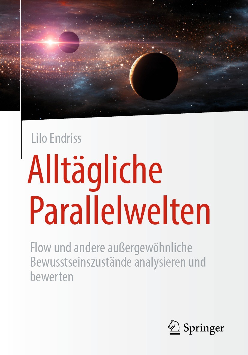 Titlebook: Alltägliche Parallelwelten; Flow und andere auße Lilo Endriss Book 2023 Der/die Herausgeber bzw. der/die Autor(en), exklusiv lizenziert an Titlebook: Alltägliche Parallelwelten; Flow und andere auße Lilo Endriss Book 2023 Der/die Herausgeber bzw. der/die Autor(en), exklusiv lizenziert an