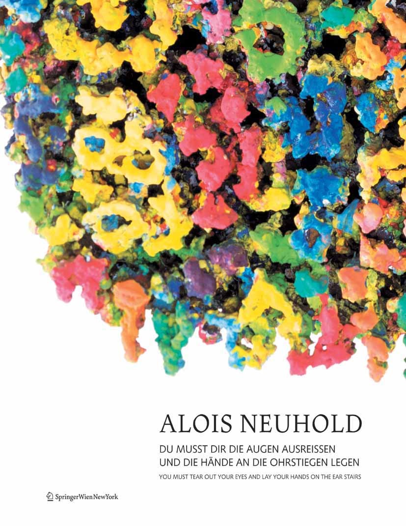 Titlebook: Alois Neuhold. Rückblenden 1980–2012. Flashbacks from 1980 to 2012; Du musst dir die Aug Johannes Rauchenberger Book 2012Latest edition Spr Titlebook: Alois Neuhold. Rückblenden 1980–2012. Flashbacks from 1980 to 2012; Du musst dir die Aug Johannes Rauchenberger Book 2012Latest edition Spr