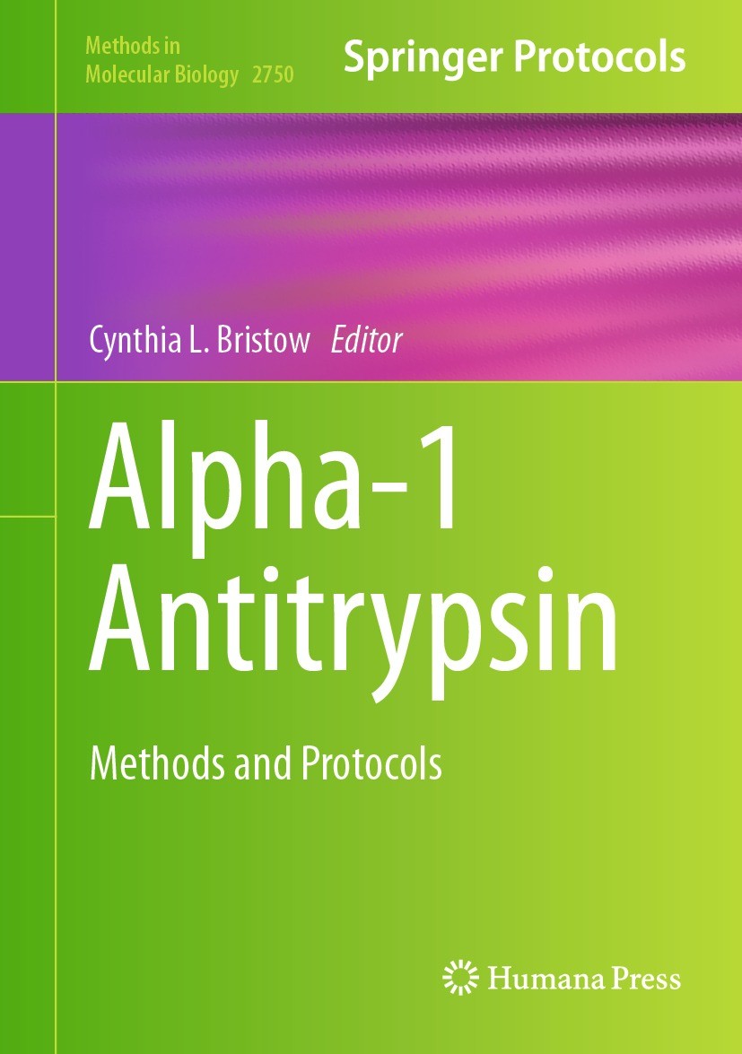 Titlebook: Alpha-1 Antitrypsin; Methods and Protocol Cynthia L. Bristow Book 2024 The Editor(s) (if applicable) and The Author(s), under exclusive lic Titlebook: Alpha-1 Antitrypsin; Methods and Protocol Cynthia L. Bristow Book 2024 The Editor(s) (if applicable) and The Author(s), under exclusive lic