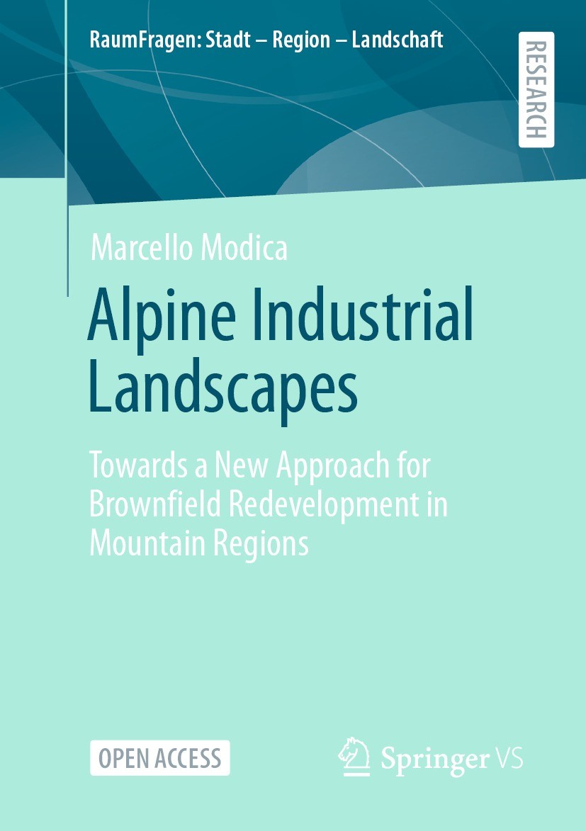Titlebook: Alpine Industrial Landscapes; Towards a New Approa Marcello Modica Book‘‘‘‘‘‘‘‘ 2022 The Editor(s) (if applicable) and The Author(s) 2022 O Titlebook: Alpine Industrial Landscapes; Towards a New Approa Marcello Modica Book‘‘‘‘‘‘‘‘ 2022 The Editor(s) (if applicable) and The Author(s) 2022 O