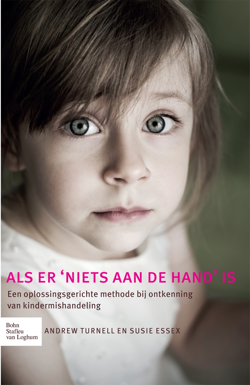 Titlebook: Als er ‘niets aan de hand‘ is; Een oplossingsgerich Andrew Turnell,Susie Essex Book 2010Latest edition Bohn Stafleu van Loghum 2010 Titlebook: Als er ‘niets aan de hand‘ is; Een oplossingsgerich Andrew Turnell,Susie Essex Book 2010Latest edition Bohn Stafleu van Loghum 2010