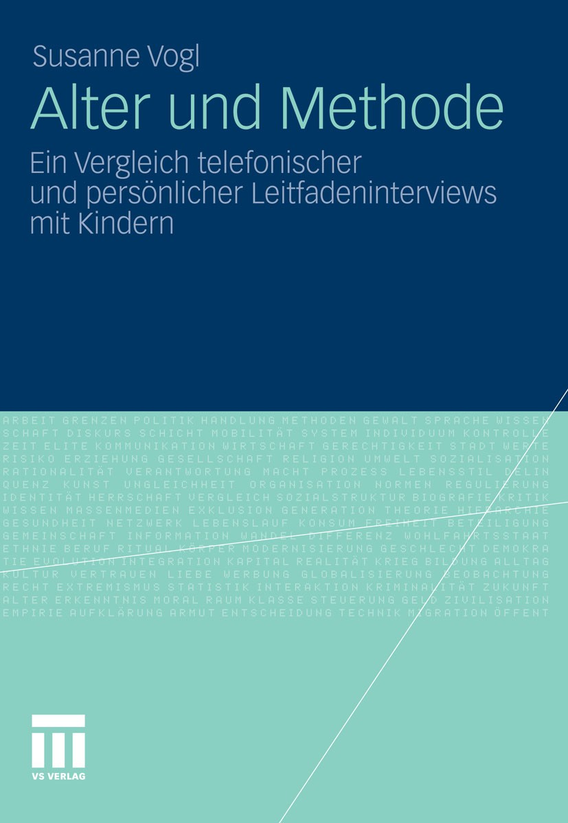 Titlebook: Alter und Methode; Ein Vergleich telefo Susanne Vogl Book 2011 VS Verlag für Sozialwissenschaften | Springer Fachmedien Wiesbaden GmbH 2011 Titlebook: Alter und Methode; Ein Vergleich telefo Susanne Vogl Book 2011 VS Verlag für Sozialwissenschaften | Springer Fachmedien Wiesbaden GmbH 2011