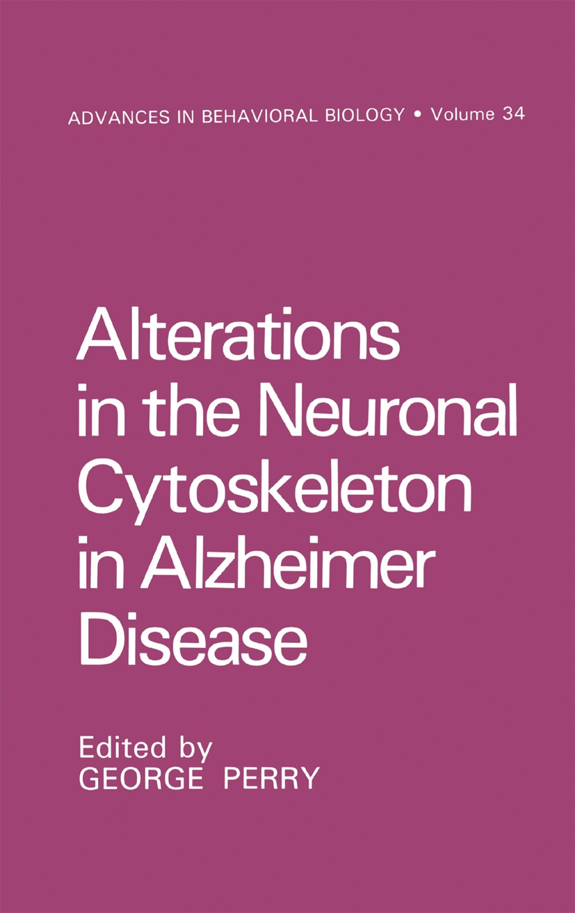 Titlebook: Alterations in the Neuronal Cytoskeleton in Alzheimer Disease; George Perry Book 1987 Plenum Press, New York 1987 Alzheimer.Parkinson.bioc Titlebook: Alterations in the Neuronal Cytoskeleton in Alzheimer Disease; George Perry Book 1987 Plenum Press, New York 1987 Alzheimer.Parkinson.bioc