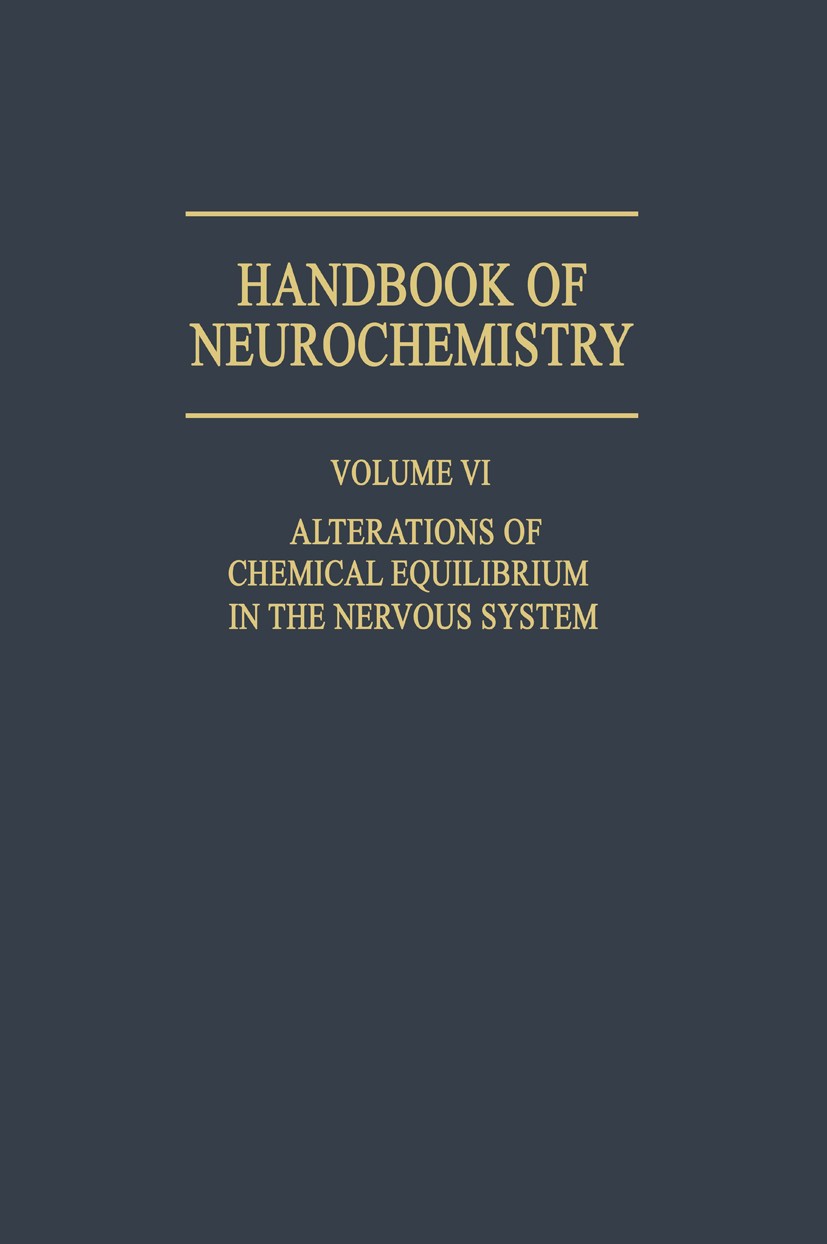 Titlebook: Alterations of Chemical Equilibrium in the Nervous System; Abel Lajtha Book 1971 Plenum Press, New York 1971 brain.myelin.nervous system Titlebook: Alterations of Chemical Equilibrium in the Nervous System; Abel Lajtha Book 1971 Plenum Press, New York 1971 brain.myelin.nervous system